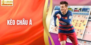 Kèo Châu Á - Khám Phá Luật Chơi Và Cách Ăn Tiền Cực Đỉnh